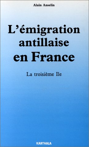 L'émigration antillaise en France: La troisième île (French Edition)