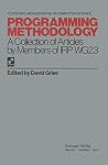 Programming Methodology: A Collection of Articles by Members of IFIP WG2.3 (Monographs in Computer Science) Programming Methodology: A Collection of Articles by Members of IFIP WG2.3 (Monographs in Computer Science)