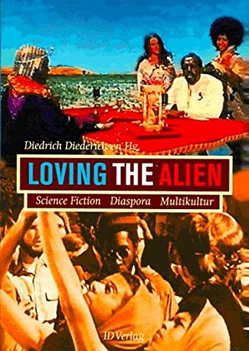 Loving the alien: Science Fiction, Diaspora, Multikultur (Paperback)