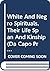 White And Negro Spirituals, Their Life Span And Kinship (Da Capo Press Music Reprint Series)
