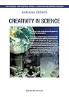 CREATIVITY IN SCIENCE, PROCS OF THE 6TH INTERNATIONAL ZERMATT SYMPOSIUM (The Science and Culture Series-Advanced Scientific Culture) CREATIVITY IN SCIENCE, PROCS OF THE 6TH INTERNATIONAL ZERMATT SYMPOSIUM (The Science and Culture Series-Advanced Scientific Culture)