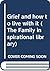Grief and how to live with it (The Family inspirational library)
