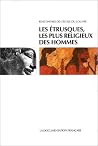 plus religieux des hommes: état de la recherche sur la religion étrusque : actes du colloque international, Galeries nationales du Grand Palais, 17-19 novembre 1992 plus religieux des hommes: état de la recherche sur la religion étrusque : actes du colloque international, Galeries nationales du Grand Palais, 17-19 novembre 1992