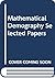 Mathematical Demography Selected Papers by David P. Smith