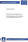 Das Erbe der «Grossen Form»: Untersuchungen zur Zyklus-Bildung in der expressionistischen Lyrik (Europäische Hochschulschriften / European University ... Universitaires Européennes) (German Edition) Das Erbe der «Grossen Form»: Untersuchungen zur Zyklus-Bildung in der expressionistischen Lyrik (Europäische Hochschulschriften / European University ... Universitaires Européennes) (German Edition)