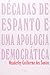 Décadas de espanto e uma apologia democrática (Portuguese Edition)