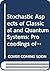 Stochastic Aspects Of Classical And Quantum Systems