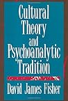 Cultural Theory and Psychoanalytic Tradition (History of Ideas Series) Cultural Theory and Psychoanalytic Tradition (History of Ideas Series)