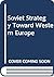 Soviet Strategy Toward Western Europe