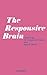 The Responsive Brain: The Proceedings of the Third International Congress on Event-Related Slow Potentials of the Brain
