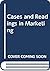 Cases and readings in marketing