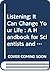 Listening: It Can Change Your Life : A Handbook for Scientists and Engineers