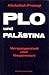 PLO und Palästina: Vergangenheit und Gegenwart (German Edition)