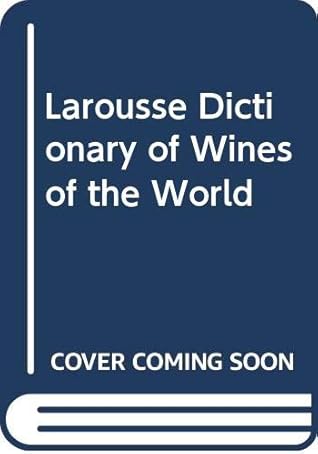 Larousse dictionary of wines of the world