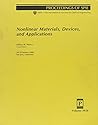 Nonlinear Materials, Devices, and Applications: 24-25 January 2000, San Jose, California (Proceedings of Spie--The International Society for Optical Engineering, V. 3928.)