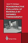 Nondestructive Evaluation of Materials by Infrared Thermography Nondestructive Evaluation of Materials by Infrared Thermography