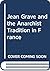 Jean Grave and the Anarchist Tradition in France