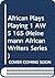 African Plays for Playing