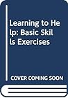 Learning to Help: Basic Skills Exercises Learning to Help: Basic Skills Exercises
