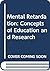 Mental retardation, concepts of education and research: Proceedings of Symposia, 12, 13 and 14 held at the Middlesex Hospital Medical School in ... into Mental and Multiple Handicap, London