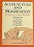 Acupuncture and Moxibustion: A Guide to Clinical Practice