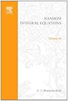 Random integral equations, Volume 96 (Mathematics in Science and Engineering) Random integral equations, Volume 96 (Mathematics in Science and Engineering)