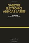 Gaseous electronics and gas lasers (International series in natural philosophy)