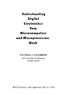 Understanding Digital Electronics: How Microcomputers and Microprocessors Work Understanding Digital Electronics: How Microcomputers and Microprocessors Work
