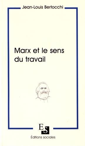 Marx et le sens du travail (French Edition)