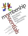 Membership Essentials: Recruitment, Retention, Roles, Responsibilities, and Resources