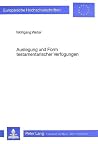 Auslegung und Form testamentarischer Verfügungen: Die Verwirklichung des Erblasserwillens (Europäische Hochschulschriften Recht) (German Edition)