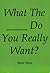 What The ____ Do You Really...