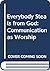 Everybody steals from God: Communication as worship