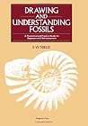 Drawing and Understanding Fossils: A Theoretical and Practical Guide for Beginners, With Self-Assessment Drawing and Understanding Fossils: A Theoretical and Practical Guide for Beginners, With Self-Assessment