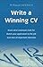 Write a Winning CV: Essential CV Writing Skills That Will Get You the Job You Want