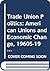 Trade Union Politics: Ameri...