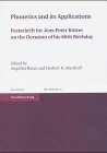 Phonetics and Its Applications: Festschrift for Jens-Peter Köster on the Occasion of His 60th Birthday (Zeitschrift für Dialektologie und Linguistik - Beihefte, Heft 121)