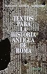 Textos para la historia antigua de Roma (Spanish Edition)