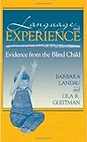 Language and Experience: Evidence from the Blind Child (Cognitive science series)