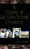 A History of Christian School Education Vol 1
