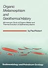 Organic Metamorphism and Geothermal History: Microscopic Study of Organic Matter and Thermal Evolution of Sedimentary Basins (Sedimentology and Petroleum Geology)