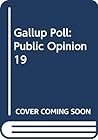 The Gallup Poll;: Public opinion, 1935-1971