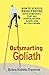 Outsmarting Goliath: How to Achieve Equal Footing With Companies That Are Bigger