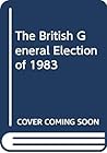 The British General Election, 1983