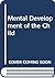The Mental Development of the Child