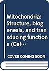 Mitochondria: Structure, Biogenesis, and Transducing Functions (Cell Biology Monographs)