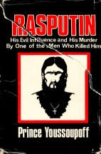 Rasputin: his malignant influence and his assassination (Hardcover)