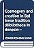 Cosmogony and Creation in Balinese Tradition (Bibliotheca Indonesica, 9) (Dutch Edition)