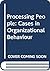 Processing people: Cases in organizational behaviour