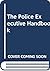 The Police Executive Handbook